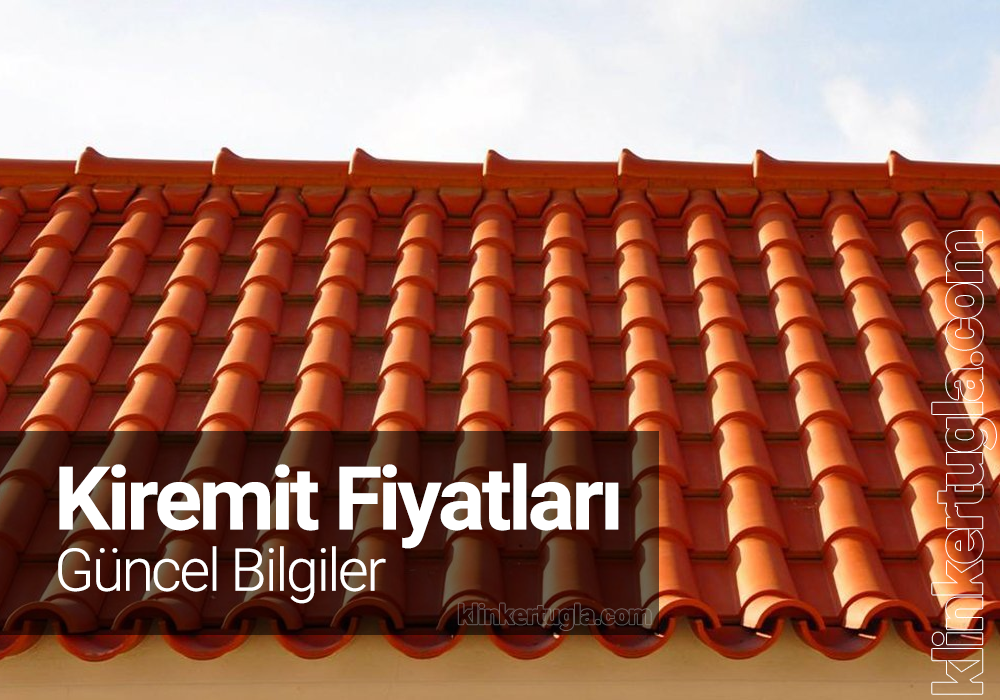 Kiremit Fiyatları